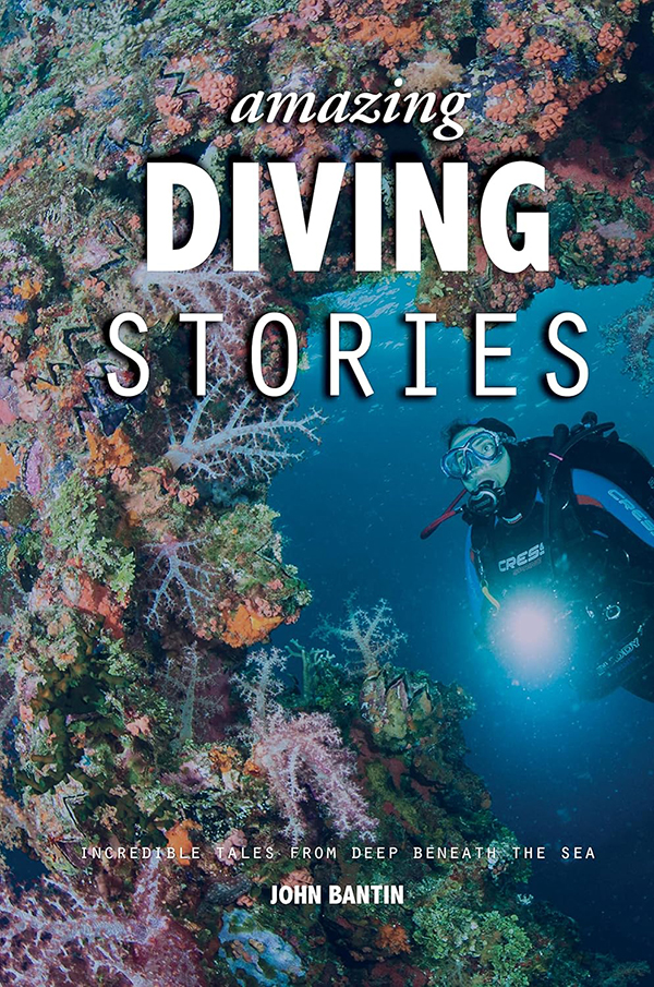 Amazing Diving Stories by John Bantin