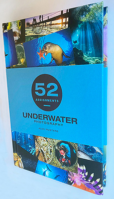 52 Assignments - Underwater Photography by Alex Mustard